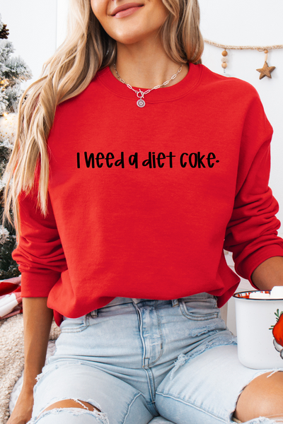 I Need A Diet Coke Sweatshirt